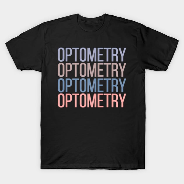 Optometry Eye Doctor Optometrist T-Shirt by klei-nhanss